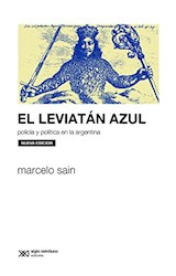 Papel LEVIATAN AZUL POLICIA Y POLITICA EN LA ARGENTINA [NUEVA EDICION] (COLECCION SOCIOLOGIA Y POLITICA)