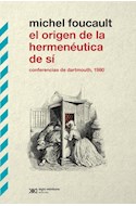 Papel ORIGEN DE LA HERMENEUTICA DE SI CONFERENCIAS DE DARTMOUTH 1980 (BIBLIOTECA CLASICA DE SIGLO XXI)