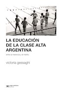 Papel EDUCACION DE LA CLASE ALTA ARGENTINA ENTRE LA HERENCIA Y EL MERITO (EDUCACION Y SOCIEDAD)