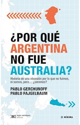 Papel POR QUE ARGENTINA NO FUE AUSTRALIA (COLECCION MINIMA) (RUSTICA)
