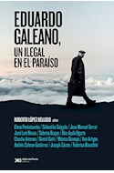 Papel EDUARDO GALEANO UN ILEGAL EN EL PARAISO (COLECCION SINGULAR)