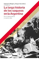 Papel LARGA HISTORIA DE LOS SAQUEOS EN LA ARGENTINA DE LA INDEPENDENCIA A NUESTROS DIAS (HACER HISTORIA)