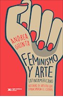 Papel FEMINISMO Y ARTE LATINOAMERICANO HISTORIAS DE ARTISTAS QUE EMANCIPARON EL CUERPO