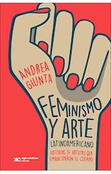 Papel FEMINISMO Y ARTE LATINOAMERICANO HISTORIAS DE ARTISTAS QUE EMANCIPARON EL CUERPO