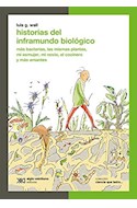 Papel HISTORIAS DEL INFRAMUNDO BIOLOGICO (COLECCION CIENCIA QUE LADRA) (BOLSILLO)