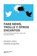 Papel FAKE NEWS TROLLS Y OTROS ENCANTOS (COLECCION SOCIOLOGIA Y POLITICA)