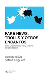 Papel FAKE NEWS TROLLS Y OTROS ENCANTOS (COLECCION SOCIOLOGIA Y POLITICA)