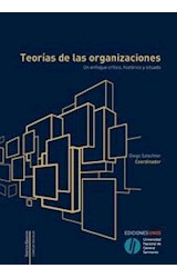 Papel TEORIAS DE LAS ORGANIZACIONES UN ENFOQUE CRITICO HISTORICO Y SITUADO