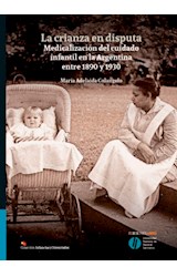 Papel CRIANZA EN DISPUTA MEDICALIZACION DEL CUIDADO INFANTIL EN LA ARGENTINA ENTRE 1890 Y 1930