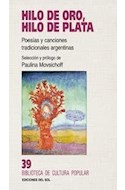 Papel HILO DE ORO HILO DE PLATA POESIAS Y CANCIONES TRADICION  ALES ARGENTINAS (39) (RUSTICO)