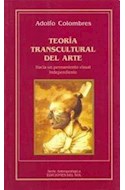Papel TEORIA TRANSCULTURAL DEL ARTE HACIA UN PENSAMIENTO VISUAL INDEPENDIENTE (EDICION AMPLIADA)