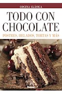 Papel TODO CON CHOCOLATE POSTRES HELADOS TORTAS Y MAS (COLECCION COCINA CLASICA)