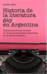 Papel HISTORIA DE LA LITERATURA GAY EN ARGENTINA REPRESENTACI  ONES SOCIALES DE LA HOMOSEXUALIDAD