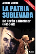 Papel PATRIA SUBLEVADA DE PERON A KIRCHNER 1945-2010 (2 EDICI  ON)
