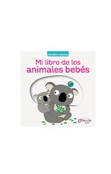 Papel MI LIBRO DE LOS ANIMALES BEBES (COLECCION PEQUEÑOS CURIOSOS) (CARTONE)