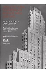 Papel ARQUITECTURA MODERNA EN BUENOS AIRES (1928-1945) UN ESTUDIO DE LA CASA DE RENTA (RUSTICA)