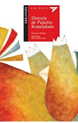 Papel HISTORIA DEL PAJARITO REMENDADO (COLECCION ALA DELTA ROJA 23) (5 AÑOS)