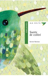 Papel SUERTE DE COLIBRI (COLECCION ALA DELTA VERDE) (10 AÑOS) (RUSTICA)