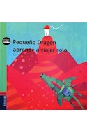 Papel PEQUEÑO DRAGON APRENDE A VIAJAR SOLO (COLECCION PEQUELETRA 12)