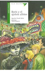 Papel BORIS Y EL AJOLOTE ALBINO (A LA DELTA VERDE 42) (RUSTICA)