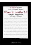 Papel COMO LO ESCRIBO 2.0 UNA GUIA PARA ESCRIBIR EDITAR Y PUB  BLICAR