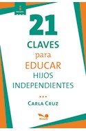 Papel 21 CLAVES PARA EDUCAR HIJOS INDEPENDIENTES (SERIE IDEAS  PARA)