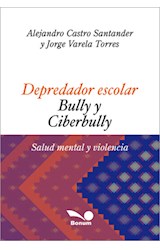 Papel DEPREDADOR ESCOLAR BULLY Y CIBERBULLY SALUD MENTAL Y VIOLENCIA