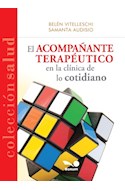 Papel ACOMPAÑANTE TERAPEUTICO EN LA CLINICA DE LO COTIDIANO (COLECCION SALUD)