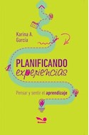 Papel PLANIFICANDO EXPERIENCIAS PENSAR Y SENTIR EL APRENDIZAJE
