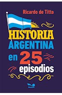 Papel HISTORIA ARGENTINA EN 25 EPISODIOS