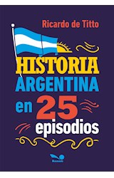Papel HISTORIA ARGENTINA EN 25 EPISODIOS