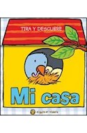 Papel MI CASA (COLECCION TIRA Y DESCUBRE) (CARTONE)