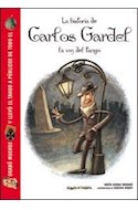 Papel HISTORIA DE CARLOS GARDEL LA VOZ DEL TANGO (COLECCION HISTORIAS CON PICTOGRAMAS) (CARTONE)