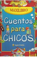 Papel CUENTOS PARA CHICOS (COLECCION MAXILIBRO) (CARTONE)