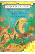 Papel PAJARO DE LOS OJOS COLORADOS (COLECCION LEYENDAS LATINO AMERICANAS)