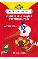 Papel HISTORIA DE LA CIGUEÑA QUE VIENE DE PARIS (COLECCION CUENTOS DEL PAVO REAL)