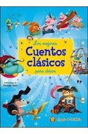 Papel MEJORES CUENTOS CLASICOS PARA CHICOS (COLECCION VARITA MAGICA) (CARTONE)