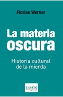 Papel MATERIA OSCURA HISTORIA CULTURAL DE LA MIERDA (ENSAYO)