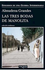 Papel TRES BODAS DE MANOLITA (EPISODIOS DE UNA GUERRA INTERMINABLE 3) (COLECCION ANDANZAS)