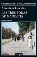 Papel TRES BODAS DE MANOLITA [EPISODIOS DE UNA GUERRA INTERMINABLE] (COLECCION ANDANZAS 730/3)