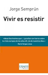 Papel VIVIR ES RESISTIR (COLECCION ENSAYO)
