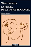Papel FIESTA DE LA INSIGNIFICANCIA (COLECCION ANDANZAS 837)