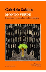 Papel MONDO VERDE MENTIRAS Y VERDADES DE LA ECOLOGIA (COLECCION MIRADA CRONICA)