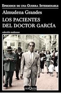 Papel PACIENTES DEL DOCTOR GARCIA (COLECCION ANDANZAS 730/4)