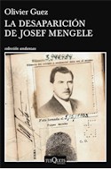 Papel DESAPARICION DE JOSEF MENGELE (COLECCION ANDANZAS 922)