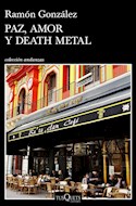 Papel PAZ AMOR Y DEATH METAL (COLECCION ANDANZAS 930)