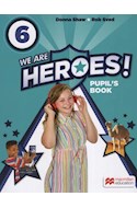 Papel WE ARE HEROES 6 PUPIL'S BOOK MACMILLAN [A1-A2] (NOVEDAD 2020)