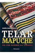 Papel TELAR MAPUCHE DE PIE SOBRE LA TIERRA (MANUAL DE TEJIDO) (RUSTICA)