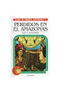 Papel PERDIDOS EN EL AMAZONAS (COLECCION ELIGE TU PROPIA AVENTURA 8)