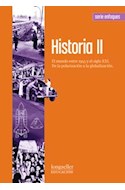 Papel HISTORIA 2 LONGSELLER EL MUNDO ENTRE 1945 Y EL SIGLO XX I DE LA POLARIZACION A LA GLOBALIZA